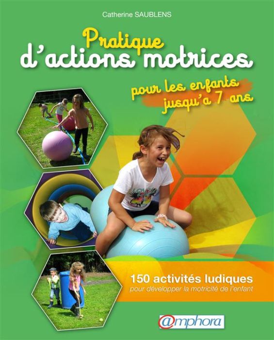 Emprunter Pratique d?actions motrices pour les enfants jusqu?à 7 ans livre