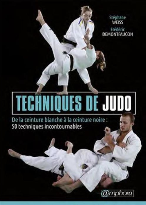 Emprunter Techniques de judo. De la ceinture blanche à la ceinture noire : 50 techniques incontournables livre