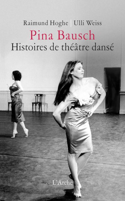 Emprunter Pina Bausch. Histoires de théâtre dansé livre