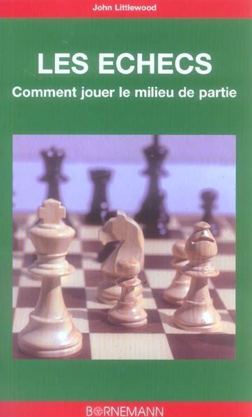 Emprunter Les échecs. Comment jouer le milieu de partie livre