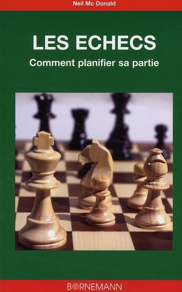 Emprunter Les échecs : l'art de la planification. Analyse de 36 parties, coup par coup livre