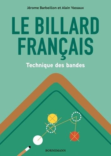 Emprunter Le billard français. Technique des bandes livre