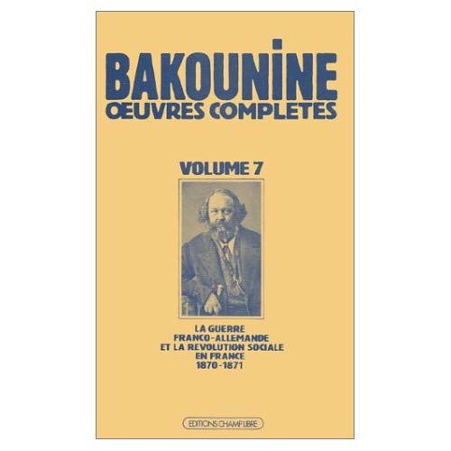 Emprunter Oeuvres complètes / de Bakounine  Tome 7 : Oeuvres complètes, Écrits et matériaux, Michel Bakounine livre