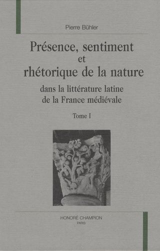 Emprunter PRESENCE, SENTIMENT ET RHETORIQUE DE LA NATURE DANS LA LITTERATURE LATINE DE LA FRANCE MEDIEVALE. D livre