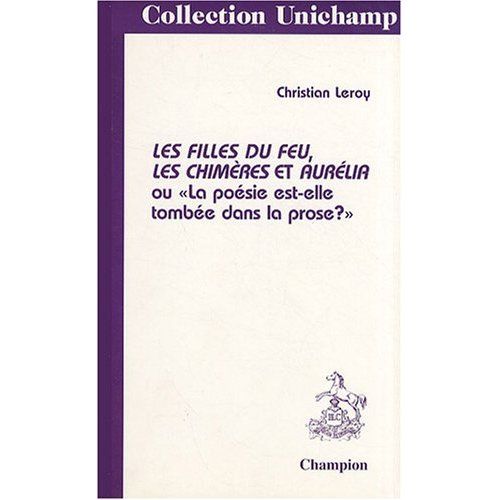 Emprunter LES FILLES DU FEU, LES CHIMERES ET AURELIA OU LA POESIE EST-ELLE TOMBEE DANS LA PROSE?. livre