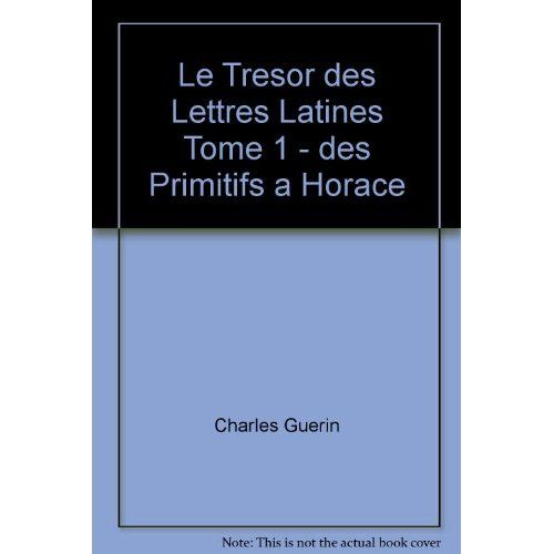 Emprunter Le trésor des lettres latines tome 1 - Des Primitifs a Horace livre