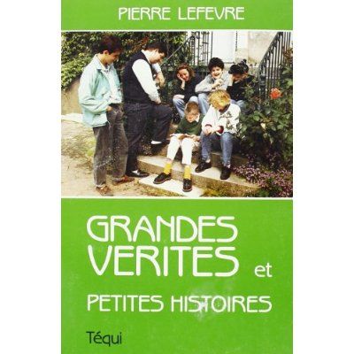 Emprunter Grandes vérités et petites histoires livre