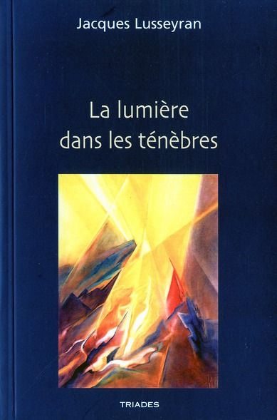 Emprunter La lumière dans les ténèbres. Réunit Un regard nouveau sur le monde %3B L'aveugle dans la société %3B Co livre