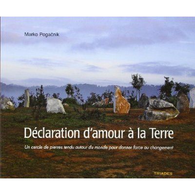 Emprunter Déclaration d'amour à la Terre. Un cercle de pierres tendu autour du monde pour donner force au chan livre