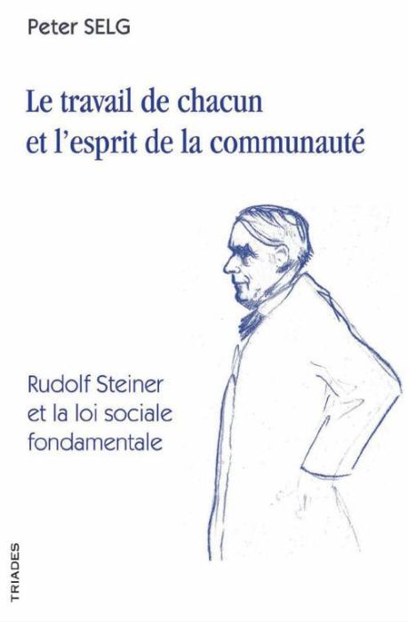 Emprunter La travail de chacun et l'esprit de la communauté. Rudolf Steiner et la loi sociale fondamentale livre