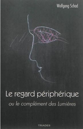 Emprunter Le regard périphérique ou le complément des Lumières livre