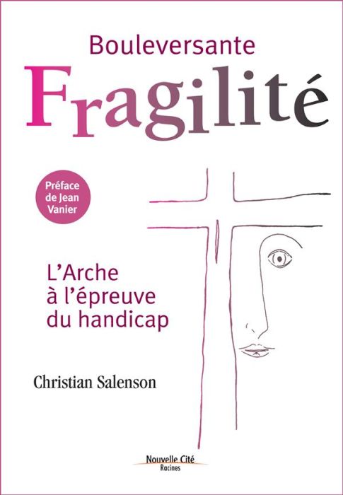 Emprunter BOULEVERSANTE FRAGILITE - L'ARCHE A L'EPREUVE DU HANDICAP livre