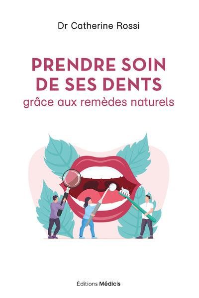 Emprunter Prendre soin de ses dents grâce aux remèdes naturels livre