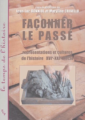 Emprunter Façonner le passé. Représentations et cultures de l'histoire livre