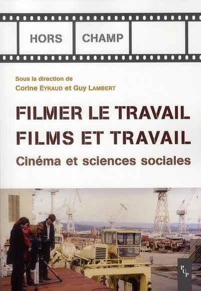 Emprunter FILMER LE TRAVAIL FILMS ET TRAVAIL livre