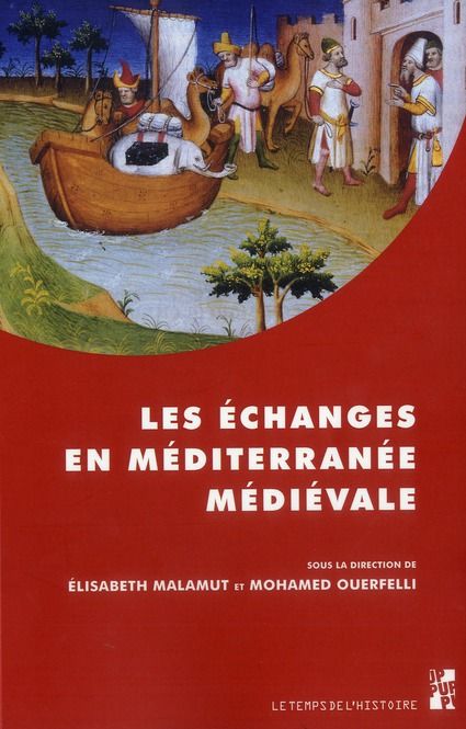 Emprunter Les échanges en Méditerranée médiévale. Marqueurs, réseaux, circulations, contacts livre