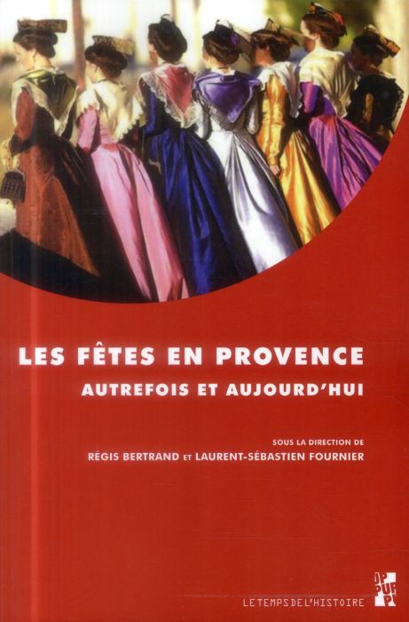 Emprunter Les fêtes en Provence. Autrefois et aujourd hui livre