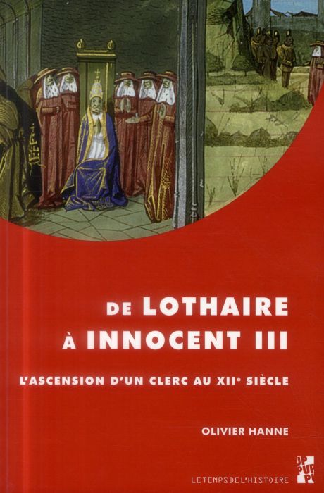 Emprunter De Lothaire à Innocent III. L'ascension d'un clerc au XIIe siècle livre