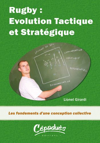 Emprunter RUGBY : EVOLUTION TACTIQUE ET STRATEGIQUE - LES FONDEMENTS D'UNE CONCEPTION COLLECTIVE livre