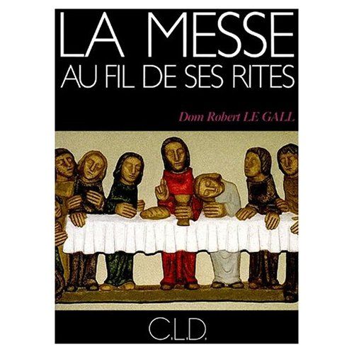 Emprunter La messe au fil de ses rites livre