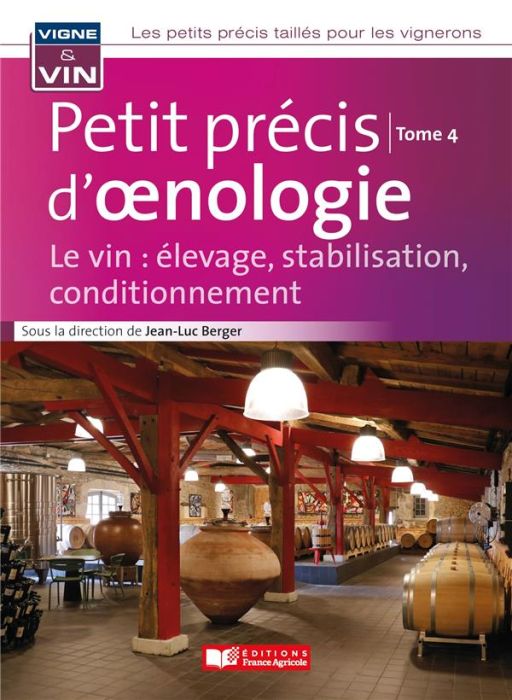 Emprunter Petit précis d'oenologie. Tome 4, Le vin : élevage, stabilisation, conditionnement livre