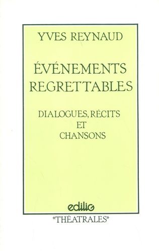 Emprunter Evénements regrettables. Dialogues, récits et chansons livre