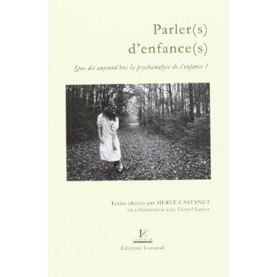 Emprunter Parler(s) d'enfance(s). Que dit aujourd'hui la psychanalise de l'enfance ? livre