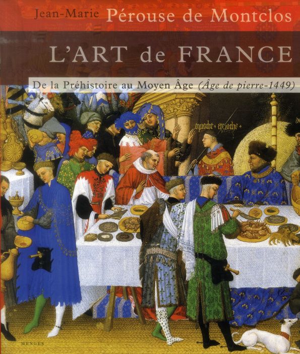 Emprunter L'art de France. Tome 1, De la Préhistoire au Moyen Age (Age de pierre-1449) livre