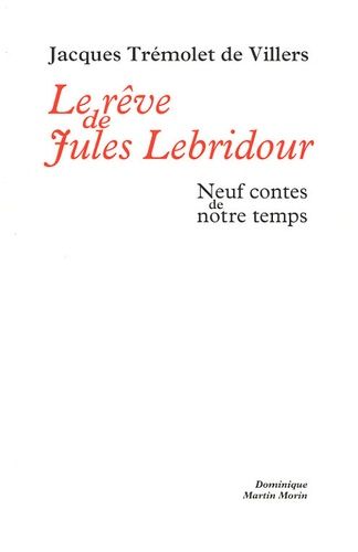 Emprunter Le rêve de Jules Lebridour. Neuf contes de notre temps livre