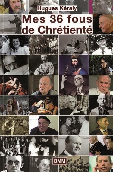 Emprunter Mes 36 fous de chrétienté livre