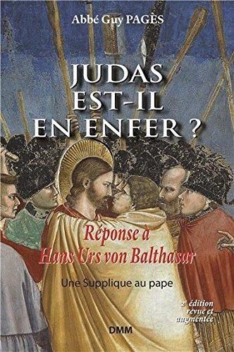 Emprunter Judas est-il en Enfer ? Réponse à Hans Urs von Balthasar, suivie d'une supplique au pape, 2e édition livre