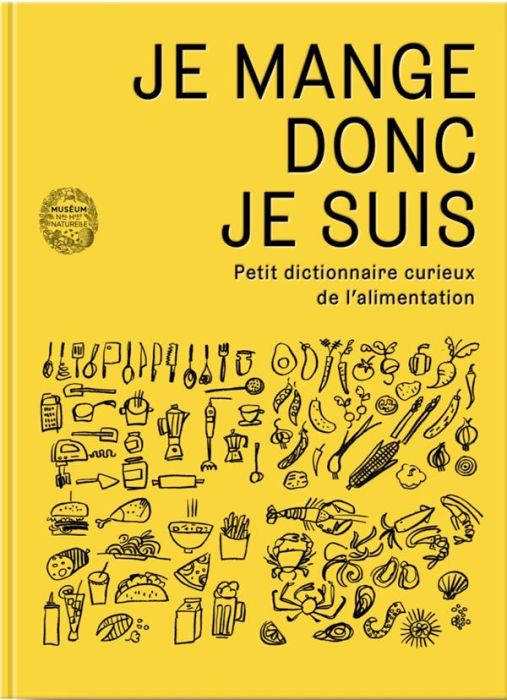 Emprunter Je mange donc je suis. Petit dictionnaire curieux de l'alimentation livre