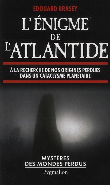 Emprunter L'énigme de l'Atlantide. A la recherche de nos origines perdues dans un cataclysme planétaire livre