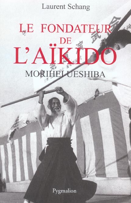 Emprunter Le fondateur de l'Aïkido. Morihei Ueshiba livre