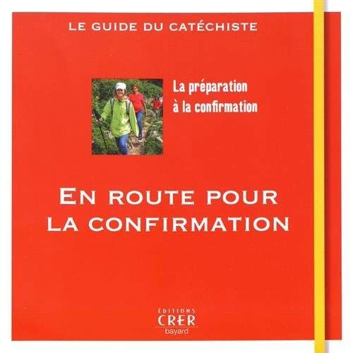 Emprunter En route pour la confirmation. Le guide du catéchiste livre