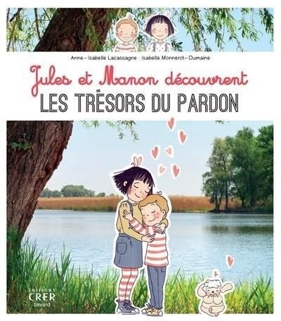 Emprunter Jules et Manon découvrent les trésors du pardon livre