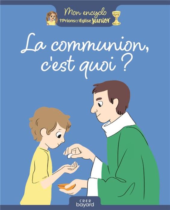 Emprunter La communion, c'est quoi ? livre