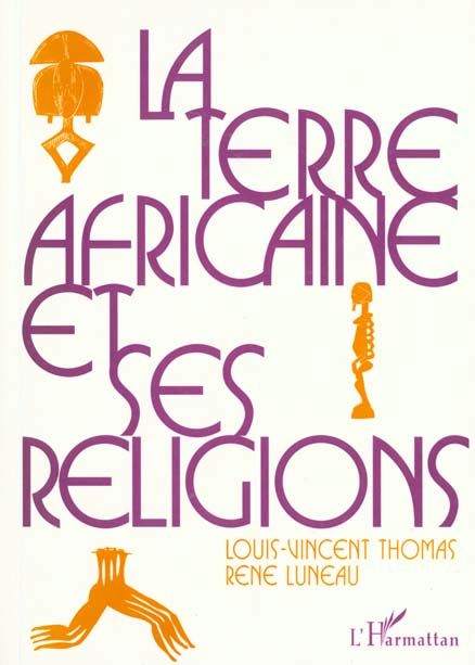 Emprunter La terre africaine et ses religions. Traditions et changements livre