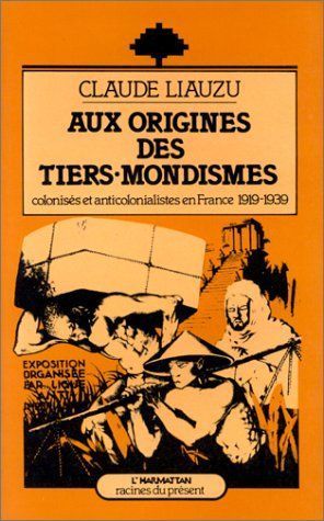 Emprunter Aux origines des Tiers-Mondismes, colonisés et anti-colonialistes (1919-1939) livre