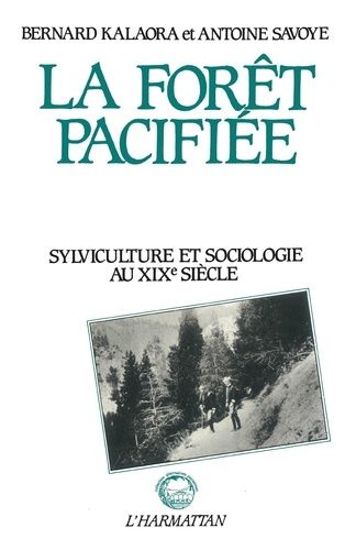 Emprunter La forêt pacifiée - Sylviculture et sociologie au XIXe siècle livre