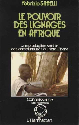 Emprunter Le pouvoir des lignages en Afrique. La reproduction sociale des comunautés du Nord-Ghana livre