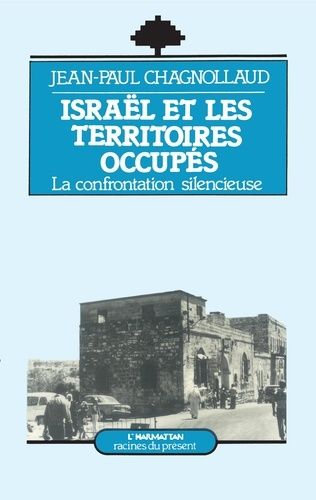 Emprunter Israël et les territoires occupés. La confrontation silencieuse livre