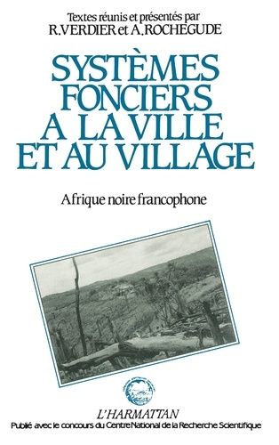 Emprunter Systèmes fonciers à la ville et au village en Afrique Noire francophone livre