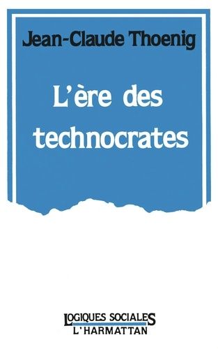 Emprunter L'ère des technocrates. Le cas des Ponts et Chaussées livre