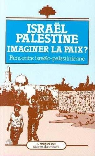 Emprunter Israël, Palestine. Imaginer la paix ? livre