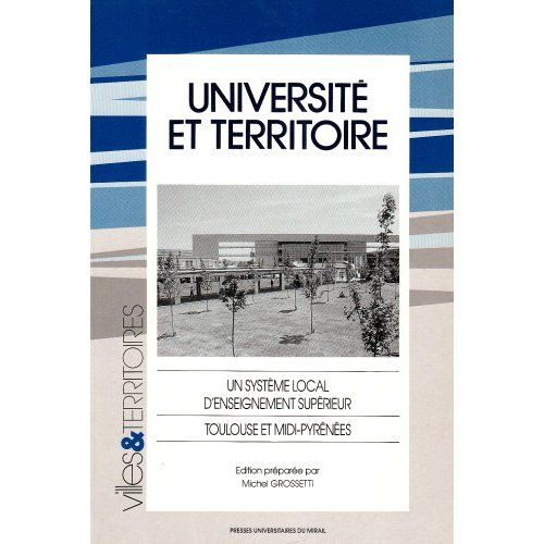 Emprunter Université et territoire. Un système local d'enseignement supérieur, Toulouse et Midi-Pyrénées livre