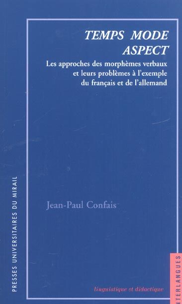 Emprunter Temps, mode, aspect. Les approches des morphèmes verbaux et leurs problèmes à l'exemple du français livre