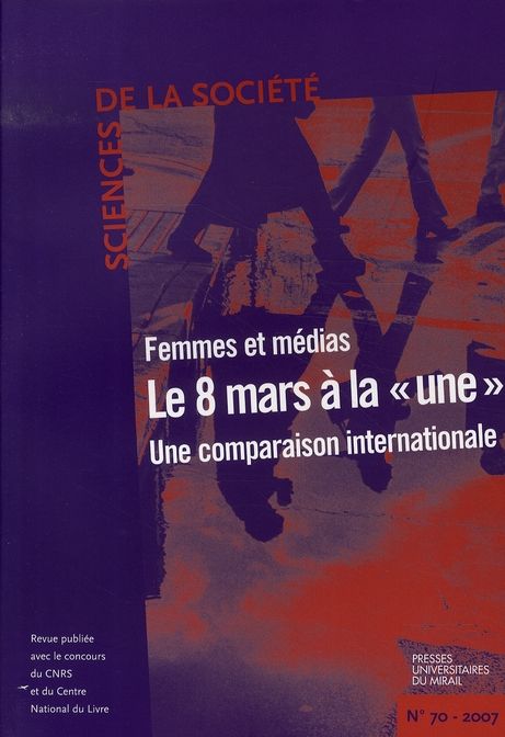 Emprunter Sciences de la Société N° 70, février 2007 : Femmes et médias : le 8 mars à la 