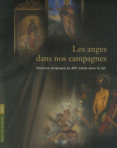 Emprunter Les anges dans nos campagnes. Peinture religieuse au XIXe siècle dans le Lot livre