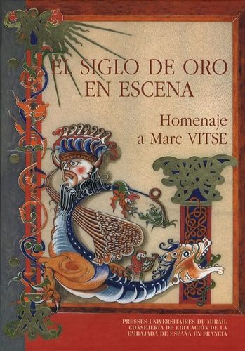 Emprunter El siglo de Oro en escena. Homenaje a Marc Vitse livre